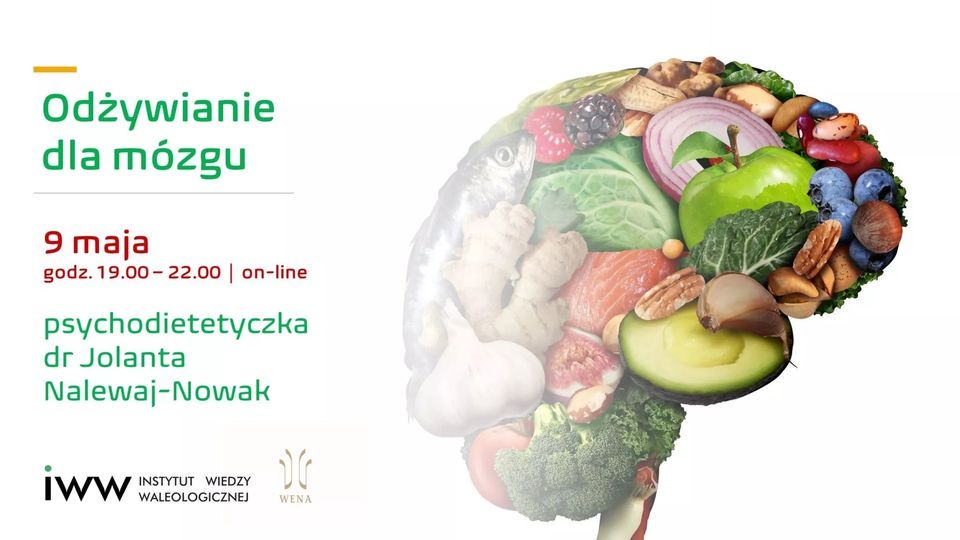 ⏰Dowiedz się co jeść aby w pełni wykorzystać potencjał swojego umysłu – już 9 MAJA‼ Webinar “Odżywianie dla mózgu”, poprowadzi dr Jolanta Nalewaj Nowak